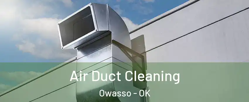  Air Duct Cleaning Owasso - OK