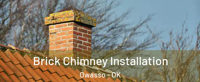  Brick Chimney Installation Owasso - OK
