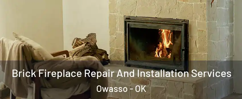  Brick Fireplace Repair And Installation Services Owasso - OK