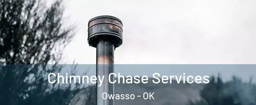  Chimney Chase Services Owasso - OK
