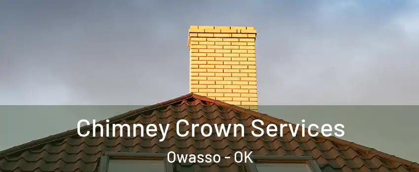 Chimney Crown Services Owasso - OK