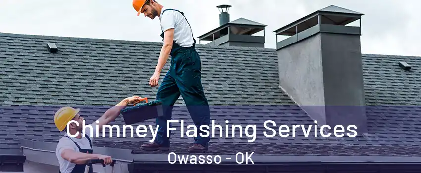 Chimney Flashing Services Owasso - OK