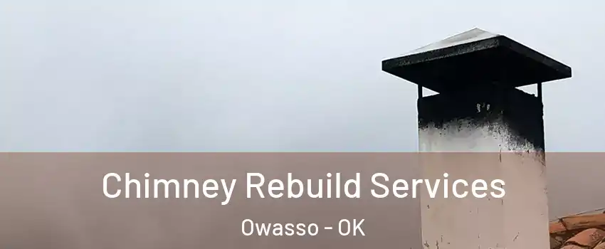  Chimney Rebuild Services Owasso - OK