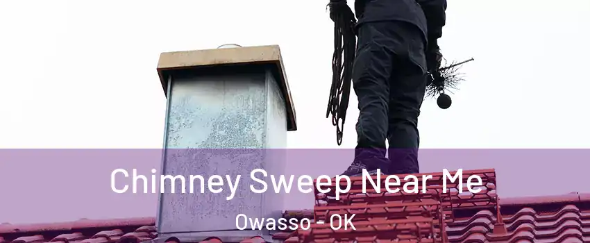  Chimney Sweep Near Me Owasso - OK