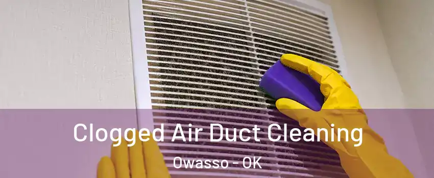  Clogged Air Duct Cleaning Owasso - OK