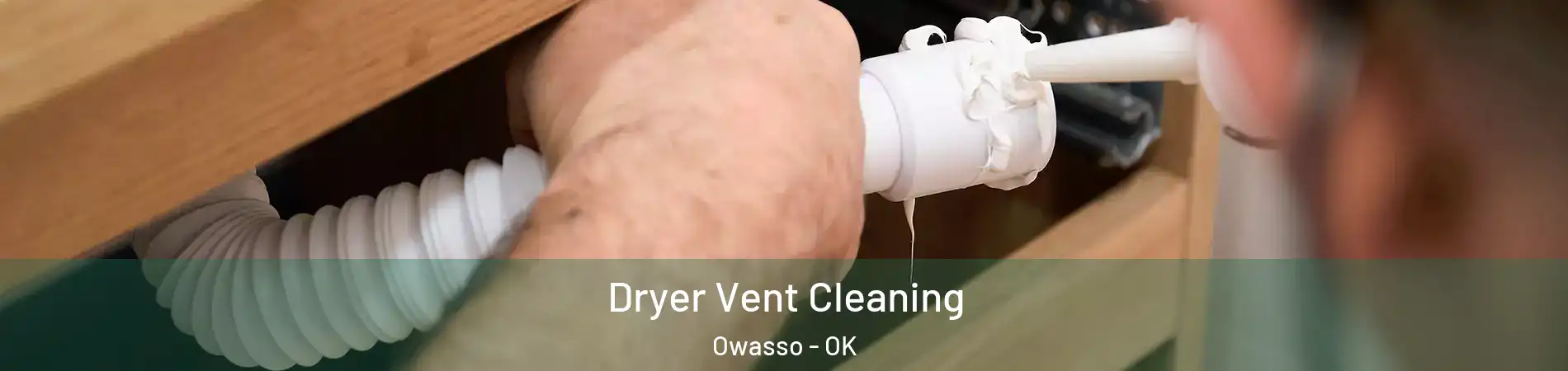 Dryer Vent Cleaning Owasso - OK
