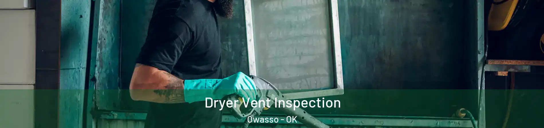  Dryer Vent Inspection Owasso - OK