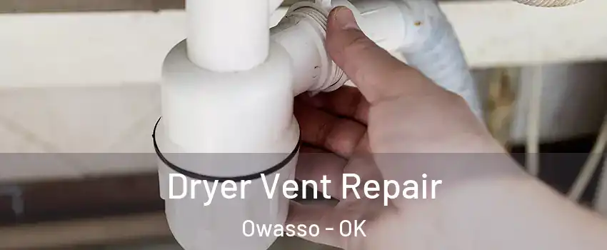  Dryer Vent Repair Owasso - OK
