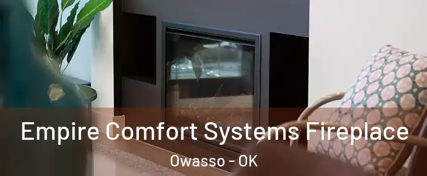  Empire Comfort Systems Fireplace Owasso - OK