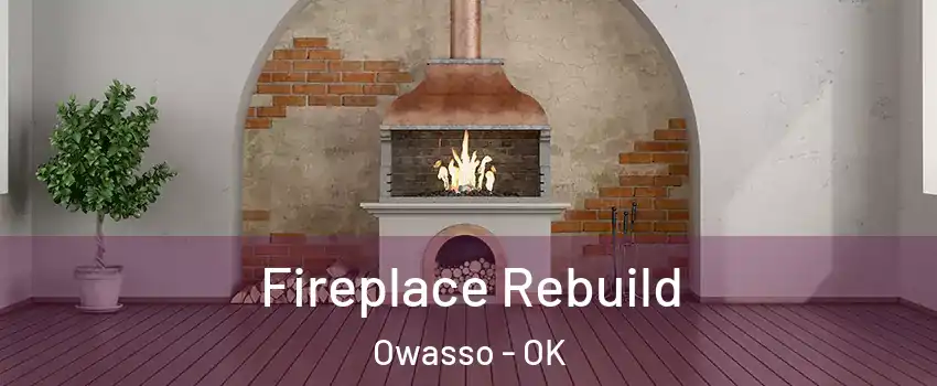  Fireplace Rebuild Owasso - OK