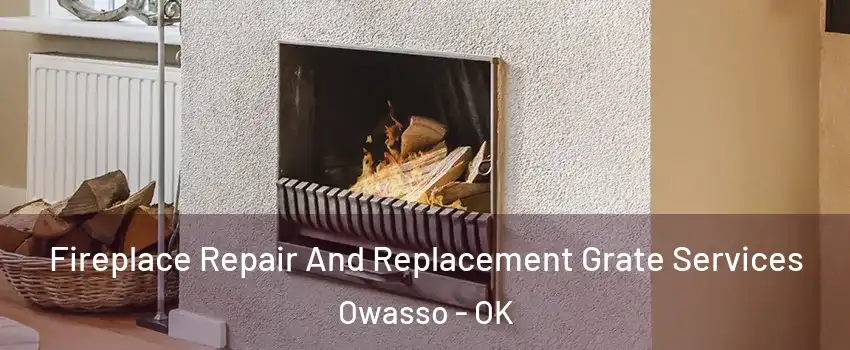  Fireplace Repair And Replacement Grate Services Owasso - OK