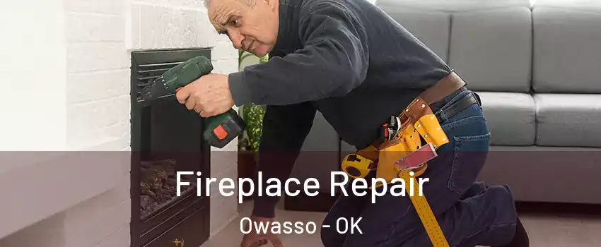  Fireplace Repair Owasso - OK