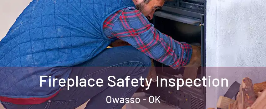  Fireplace Safety Inspection Owasso - OK
