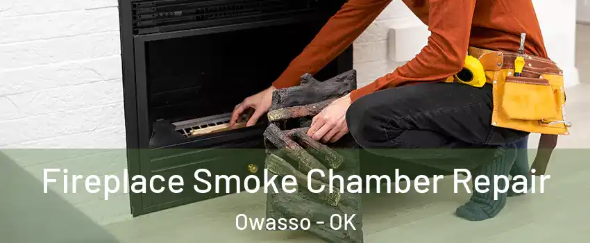  Fireplace Smoke Chamber Repair Owasso - OK
