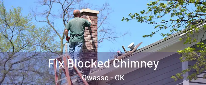  Fix Blocked Chimney Owasso - OK