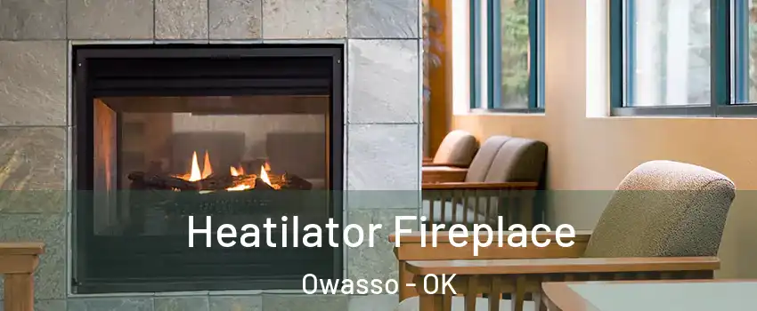  Heatilator Fireplace Owasso - OK