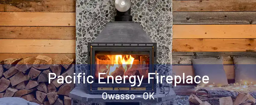  Pacific Energy Fireplace Owasso - OK