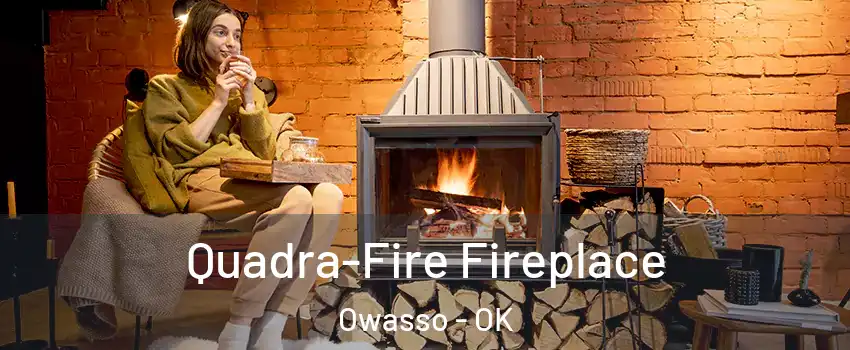  Quadra-Fire Fireplace Owasso - OK