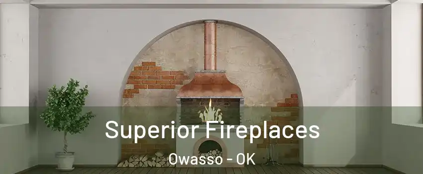  Superior Fireplaces Owasso - OK