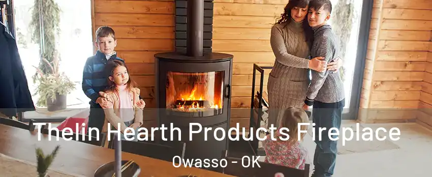  Thelin Hearth Products Fireplace Owasso - OK