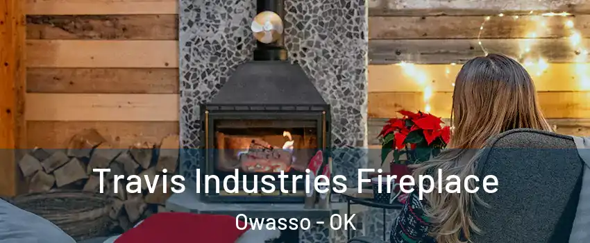  Travis Industries Fireplace Owasso - OK