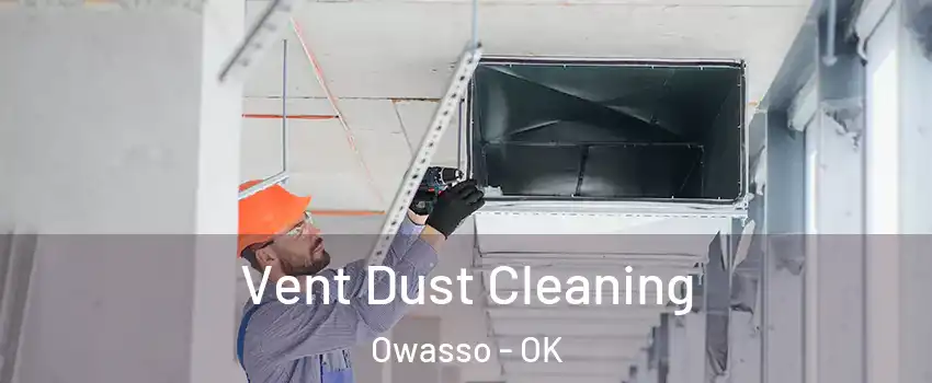  Vent Dust Cleaning Owasso - OK