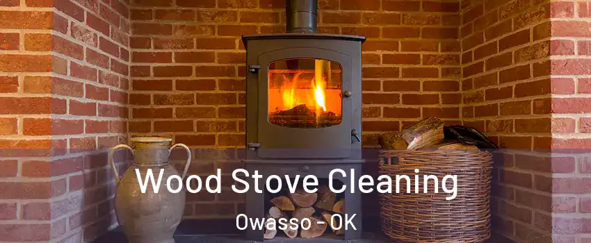  Wood Stove Cleaning Owasso - OK